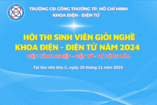 Hội Thi “Sinh Viên Giỏi Nghề Khoa Điện – Điện Tử Năm 2024”