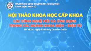 HỘI THẢO KHOA HỌC CẤP KHOA “CÁC CÔNG NGHỆ MỚI VÀ ỨNG DỤNG TRONG CÁC NGÀNH KHOA ĐIỆN – ĐIỆN TỬ”